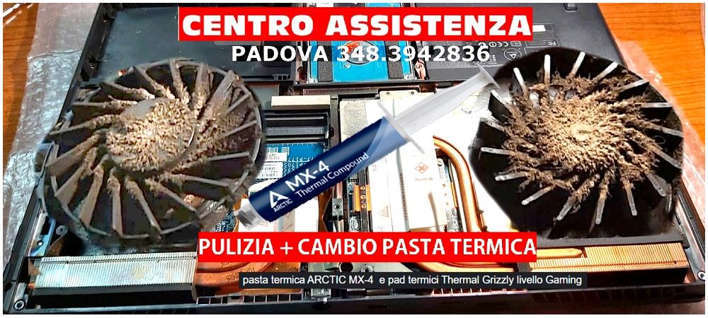 pulizia completa interna da polvere e cambio pasta termica professionali e I pad termici 