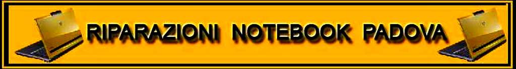 RIPARAZIONI NOTEBOOK PADOVA